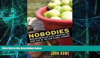Big Deals  Nobodies: Modern American Slave Labor and the Dark Side of the New Global Economy  Free