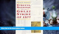 Big Deals  Streets, Railroads, and the Great Strike of 1877 (Historical Studies of Urban America)