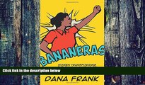 Big Deals  Bananeras: Women Transforming the Banana Unions of Latin America  Best Seller Books