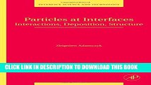 Collection Book Particles at Interfaces, Volume 9: Interactions, Deposition, Structure (Interface