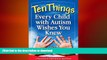 FAVORITE BOOK  Ten Things Every Child with Autism Wishes You Knew: Updated and Expanded Edition