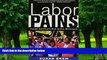 Big Deals  Labor Pains: Inside America s New Union Movement  Best Seller Books Most Wanted