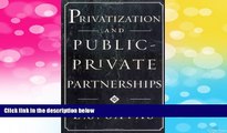 READ FREE FULL  Privatization and Public-Private Partnerships  READ Ebook Full Ebook Free