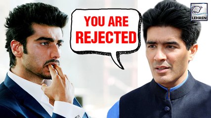 Arjun Kapoor Rejected By Manish Malhotra