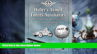 Big Deals  Hitler s Armed Forces Auxiliaries: An Illustrated History of the Wehrmachtsgefolge,