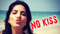 Sunny Leone REFUSES to KISS