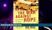 Big Deals  The War Against Hope: How Teachers  Unions Hurt Children, Hinder Teachers, and Endanger