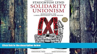 Big Deals  Solidarity Unionism: Rebuilding the Labor Movement from Below  Best Seller Books Best
