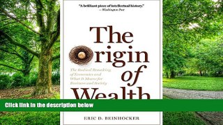 Must Have PDF  The Origin of Wealth: The Radical Remaking of Economics and What it Means for