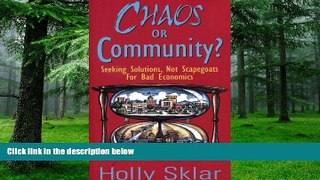 Big Deals  Chaos or Community?: Seeking Solutions, Not Scapegoats for Bad Economics  Best Seller
