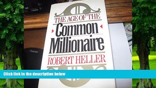 Big Deals  The Age of the Common Millionaire: 2  Free Full Read Most Wanted
