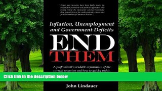 Big Deals  Inflation, Unemployment and Government Deficits: End Them: A professional s readable