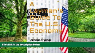 Big Deals  A Layman s Guide To The U.S. Economy: Demystifying Economic Indicators  Free Full Read