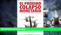 Big Deals  El Proximo Colapso Monetario - Tu Manual de Supervivencia Economica (Spanish Edition)