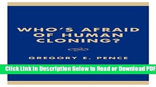 [Get] Who s Afraid of Human Cloning? Free Online