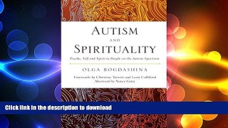 EBOOK ONLINE  Autism and Spirituality: Psyche, Self and Spirit in People on the Autism Spectrum