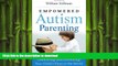 FAVORITE BOOK  Empowered Autism Parenting: Celebrating (and Defending) Your Child s Place in the