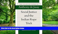 Big Deals  Social Justice and the Indian Rope Trick (Collected Papers of Anthony de Jasay)  Free