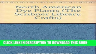 New Book North American Dye Plants (The Scribner Library. Crafts)