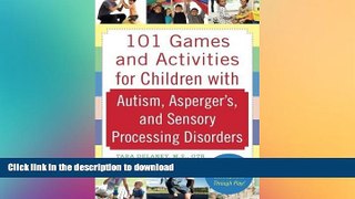 READ  101 Games and Activities for Children With Autism, Asperger s and Sensory Processing