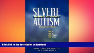 FAVORITE BOOK  Severe Autism, Denied Support: Struggling to Survive in the Mainstream FULL ONLINE