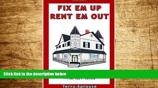 Must Have  Fix  em Up, Rent  em Out: How to Start Your Own House Fix-up   Rental Business in Your