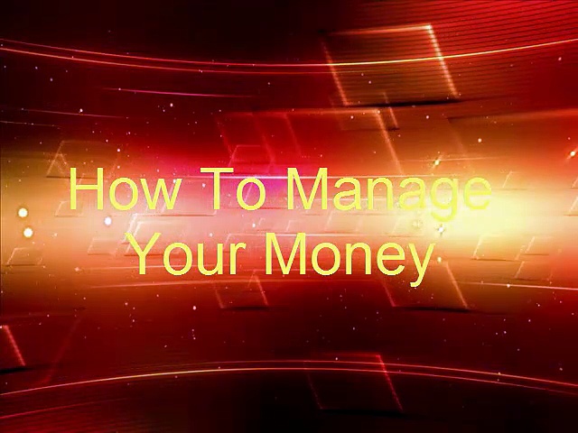 How To Manage Your Money