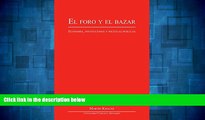 Must Have  El foro y el bazar: EconomÃ­a, instituciones y polÃ­ticas pÃºblicas (Spanish Edition)