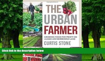 Big Deals  The Urban Farmer: Growing Food for Profit on Leased and Borrowed Land  Free Full Read