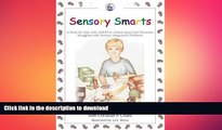 FAVORITE BOOK  Sensory Smarts: A Book for Kids with ADHD or Autism Spectrum Disorders Struggling
