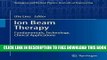New Book Ion Beam Therapy: Fundamentals, Technology, Clinical Applications (Biological and Medical