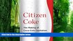 Big Deals  Citizen Coke: The Making of Coca-Cola Capitalism  Free Full Read Most Wanted