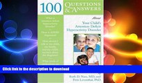 READ  100 Questions   Answers About Your Child s Attention Deficit Hyperactivity Disorder (100