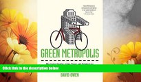 READ FREE FULL  Green Metropolis: Why Living Smaller, Living Closer, and Driving Less Are the