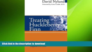 READ BOOK  Treating Huckleberry Finn: A New Narrative Approach to Working With Kids Diagnosed