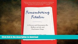 EBOOK ONLINE  Remembering Ritalin: A Doctor and Generation Rx Reflect on Life and Psychiatric