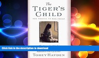 READ  The Tiger s Child: The Story of a Gifted, Troubled Child and the Teacher Who Refused to