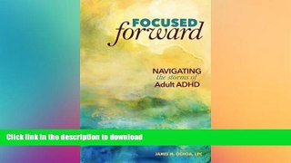 GET PDF  Focused Forward: Navigating the Storms of Adult ADHD  BOOK ONLINE