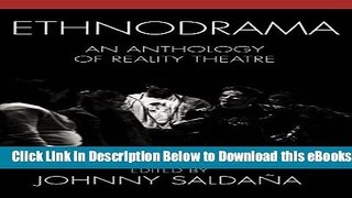 [Download] Ethnodrama: An Anthology of Reality Theatre (Crossroads in Qualitative Inquiry) Online