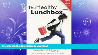 FAVORITE BOOK  The Healthy Lunchbox: How To Plan, Prepare   Pack Unique Meals Kids Will Love FULL
