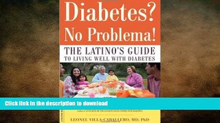 FAVORITE BOOK  Diabetes? No Problema!: The Latino s Guide to Living Well with Diabetes FULL ONLINE