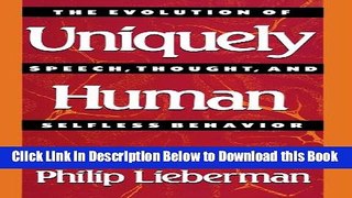 [Reads] Uniquely Human: The Evolution of Speech, Thought, and Selfless Behavior Free Books