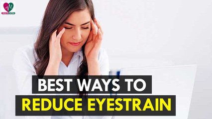 Best Ways to Reduce Eyestrain - Health Sutra