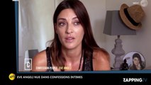 Confessions Intimes : Eve Angeli se filme nue dans son bain, la vidéo hot !