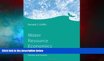 Must Have  Water Resource Economics: The Analysis of Scarcity, Policies, and Projects (MIT