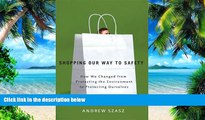 Big Deals  Shopping Our Way to Safety: How We Changed from Protecting the Environment to