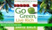 Big Deals  Go Green, Live Rich: 50 Simple Ways to Save the Earth and Get Rich Trying  Best Seller