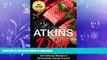 FAVORITE BOOK  Atkins Diet: Atkins Diet Weight Loss Plan with Delicious Recipes to Permanently
