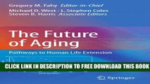 New Book The Future of Aging: Pathways to Human Life Extension