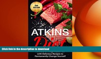 READ BOOK  Atkins Diet: Atkins Diet Weight Loss Plan with Delicious Recipes to Permanently Change